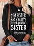 Women's My Sister Has A Pretty Awesome Sister Women's Long Sleeve Top