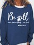 Womens Be Still And Know That I Am God Religious Christian Faith Sweatshirt