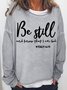 Womens Be Still And Know That I Am God Religious Christian Faith Sweatshirt
