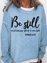 Womens Be Still And Know That I Am God Religious Christian Faith Sweatshirt