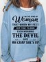 Women's I'm The Kind Of Woman That When My Feet Hit The Floor Each Morning The Devil Says Sweatshirt