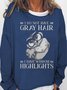 Womens I Do Not Have Gray Hair Letters Sweatshirt
