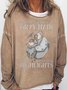 Womens I Do Not Have Gray Hair Letters Sweatshirt