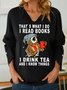 Women's Owl That's What I Do I Read Books I Drink Tea And I Know Things Simple Sweatshirt