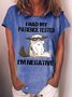 Women's I Had My Patience Tested I'm Negative Cat Funny Sarcasm Casual T-shirt