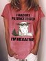 Women's I Had My Patience Tested I'm Negative Cat Funny Sarcasm Casual T-shirt