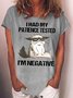 Women's I Had My Patience Tested I'm Negative Cat Funny Sarcasm Casual T-shirt