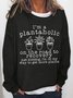 Women's Funny Plantaholic Gardener Plant Lover Text Letters Sweatshirt
