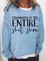 Women Coordinator of the Entire Shit Show Simple Crew Neck Text Letters Sweatshirt