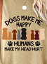 Dogs Make Me Happy Humans Make My Head Hurt Women's Long Sleeve T-shirt