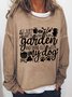 Women's Funny Text Letters I Just Want To Work In My Garden With My Dog Crew Neck Sweatshirt