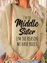 Women's Sister Gift Middle Sister Funny Casual Crew Neck Text Letters Long Sleeve Top