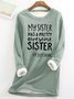 My Sister Has A Pretty Awesome Sister Women's Warmth Fleece Sweatshirt