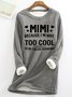 Women's MIMI Because I'M Way Too Cool To Be Called Grandma Funny Warmth Fleece Sweatshirt