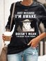 Just Because Im Awake Doesnt Mean I'm Ready To Do Things Womens Sweatshirt