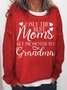 Women's Only The Best Moms Get Promoted To Grandma Crew Neck Text Letters Simple Sweatshirt