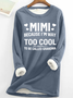 Women's MIMI Because I'M Way Too Cool To Be Called Grandma Funny Warmth Fleece Sweatshirt