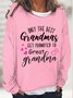 Surprise New Grandmother Gift Only The Best Grandmas Get Promoted To Great Grandma Womens Sweatshirt