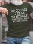 Men's Talk To Myself Expert Advice Casual Text Letters T-shirt