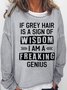 Women's If Grey Hair Is A Sign Of Wisdom Letters Sweatshirt
