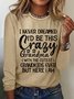 I Never Dreamed I'd Be This Crazy Grandma Womens Long Sleeve T-Shirt