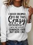 I Never Dreamed I'd Be This Crazy Grandma Womens Long Sleeve T-Shirt