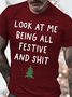 Men's Look At My Being All Festive Funny Graphic Print Cotton Casual Loose Crew Neck T-Shirt