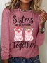 Women's Sisters Are Like Fat Thighs Funny Letters Casual Top