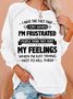 Women's I Hate The Fact That I Cry Casual Letters Sweatshirt