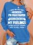 Women's I Hate The Fact That I Cry Casual Letters Sweatshirt