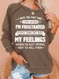 Women's I Hate The Fact That I Cry Casual Letters Sweatshirt