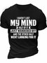 Men's i haven‘t lost my mind half of it just wandered off and the other half went looking for it Funny Graphic Print Casual Text Letters Cotton T-Shirt