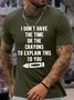 Men’s I Don’t Have The Time Or The Crayons To Explain This To You Cotton Regular Fit Casual Crew Neck T-Shirt