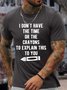 Men’s I Don’t Have The Time Or The Crayons To Explain This To You Cotton Regular Fit Casual Crew Neck T-Shirt