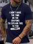 Men’s I Don’t Have The Time Or The Crayons To Explain This To You Cotton Regular Fit Casual Crew Neck T-Shirt
