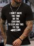 Men’s I Don’t Have The Time Or The Crayons To Explain This To You Cotton Regular Fit Casual Crew Neck T-Shirt