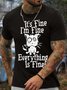 Men's It Is Fine I Am Fine Everything Is Fine Funny Dog Printing Crew Neck Text Letters Casual Cotton T-Shirt