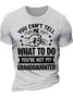 Men's You Can't Tell Me What To Do You're Not My Granddaughter Funny Graphic Printing Loose Cotton Text Letters Casual T-Shirt