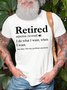 Men's Retired I Do What I Want When I Want See Also Not My Problem Any More Funny Graphic Printing Crew Neck Text Letters Cotton Casual T-Shirt