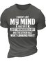 Men's i haven‘t lost my mind half of it just wandered off and the other half went looking for it Funny Graphic Print Casual Text Letters Cotton T-Shirt