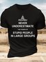 Men’s Never Underestimate The Power Of Stupid People In Large Groups Casual Regular Fit T-Shirt