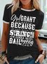 Women's God Crant Me Peace Because If You Give Me Strength I'M Gonna Need Bail Money Too Funny Easter Day Graphic Printing Casual Cotton-Blend Crew Neck Text Letters T-Shirt
