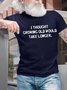 Men’s I Thought Growing Old Would Take Longer Text Letters Cotton Crew Neck Casual T-Shirt