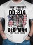Men's I Ain'T Perfect But I Do Have A Dd-214 For An Old Man That'S Close Enough Funny America Flag Graphic Printing Text Letters Cotton Loose Casual T-Shirt