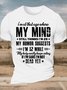 Men’s I’m At That Age Where My Mind Still Thinks I’m 29 My Humor Suggests I’m 12 While My Lady Mostly Keeps Asking Text Letters Casual T-Shirt