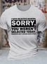 Men's I Have Selective Hearing Sorry You Weren't Selected Today Tomorrow Isn't Looking Good Either Funny Graphic Printing Text Letters Cotton Casual Crew Neck T-Shirt