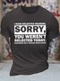 Men's I Have Selective Hearing Sorry You Weren't Selected Today Tomorrow Isn't Looking Good Either Funny Graphic Printing Text Letters Cotton Casual Crew Neck T-Shirt