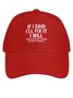 Men Funny If I Said I'Ll Fix It I Will There Is No Need To Remind Me Every Six Months Cotton Baseball Caps
