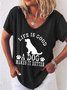 Women's Life Is Good A Dog Makes It Better V Neck Casual T-Shirt