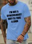 Men's I Am Not A Gynecologist But I'll Take A Look Funny Graphic Printing Text Letters Cotton Casual T-Shirt